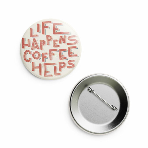 placka Life happens coffee helps